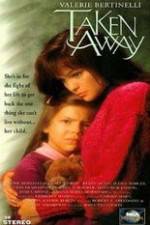 Watch Taken Away Myflixer