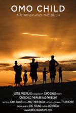 Watch Omo Child: The River and the Bush Myflixer