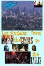 Watch Hotel California: LA from The Byrds to The Eagles Myflixer