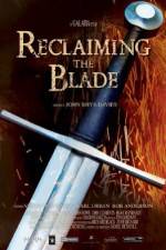 Watch Reclaiming the Blade Myflixer