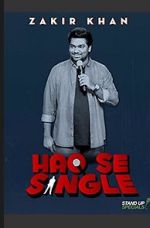 Watch Zakir Khan: Haq Se Single Myflixer