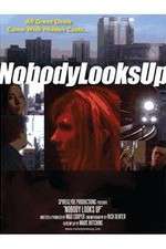 Watch Nobody Looks Up Myflixer