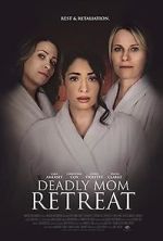 Watch Deadly Mom Retreat Myflixer