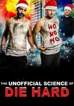 Watch The Unofficial Science of Die Hard Myflixer