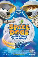 Watch Space Dogs Adventure to the Moon Myflixer