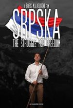 Watch Srpska: The Struggle for Freedom Myflixer