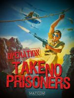 Watch Operation: Take No Prisoners Myflixer