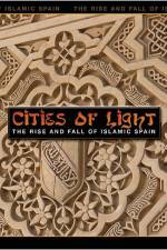 Watch Cities of Light The Rise and Fall of Islamic Spain Myflixer