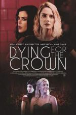 Watch Dying for the Crown Myflixer