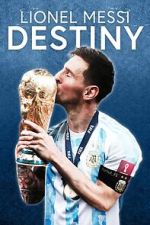 Watch Lionel Messi: Destiny (TV Special 2023) Myflixer