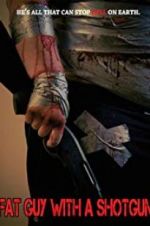 Watch Fat Guy with a Shotgun: Hillbilly Prophecy Myflixer