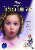 Watch Child Star: The Shirley Temple Story Myflixer