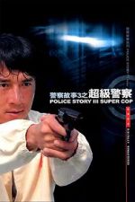 Watch Police Story 3: Super Cop Myflixer