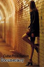 Watch Cuba Prostitution Documentary Myflixer