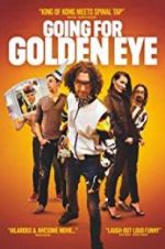 Watch Going for Golden Eye Myflixer