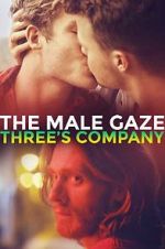Watch The Male Gaze: Three\'s Company Myflixer