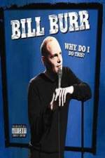 Watch Bill Burr: Why Do I Do This? Myflixer