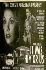 Watch It Was Him or Us Myflixer