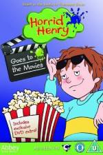 Watch Horrid Henry Goes To The Movies Myflixer