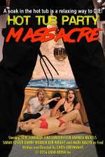 Watch Hot Tub Party Massacre Myflixer