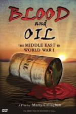 Watch Blood and Oil The Middle East in World War I Myflixer