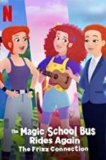 Watch The Magic School Bus Rides Again: The Frizz Connection Myflixer