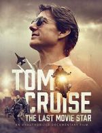 Watch Tom Cruise: The Last Movie Star Myflixer