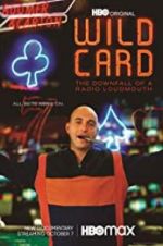 Watch Wild Card: The Downfall of a Radio Loudmouth Myflixer