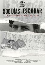 Watch 500 D�as de Escobar: la vertiginosa ca�da del capo Myflixer