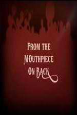 Watch From the Mouthpiece on Back Myflixer