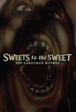 Watch Sweets to the Sweet: The Candyman Mythos Myflixer