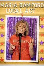Watch Maria Bamford: Local Act (TV Special 2023) Myflixer