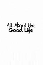 Watch All About The Good Life Myflixer