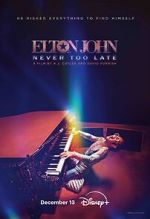Watch Elton John: Never Too Late Myflixer