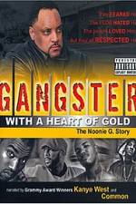 Watch Gangster with a Heart of Gold The Noonie G Story Myflixer