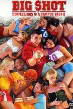 Watch Big Shot: Confessions of a Campus Bookie Myflixer