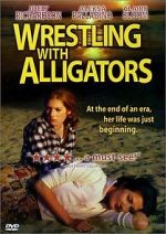 Watch Wrestling with Alligators Myflixer