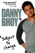 Watch Danny Bhoy: Subject to Change Myflixer
