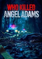 Watch Who Killed Angel Adams? Myflixer