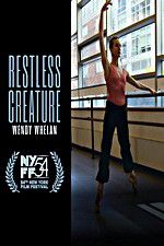 Watch Restless Creature Wendy Whelan Myflixer