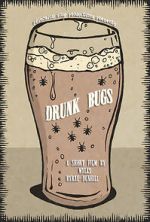 Watch Drunk Bugs (Short 2019) Myflixer