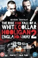 Watch White Collar Hooligan 2 England Away Myflixer