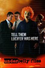 Watch Underbelly Files Tell Them Lucifer Was Here Myflixer