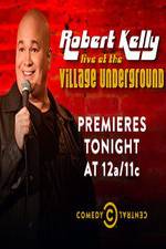 Watch Robert Kelly: Live at the Village Underground Myflixer