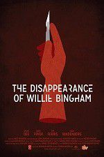 Watch The Disappearance of Willie Bingham Myflixer