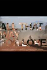 Watch All That Way for Love Myflixer
