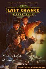 Watch The Last Chance Detectives Mystery Lights of Navajo Mesa Myflixer