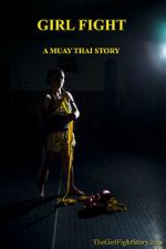 Watch Girl Fight: A Muay Thai Story Myflixer