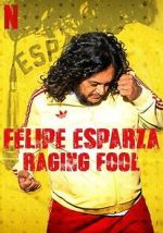 Watch Felipe Esparza: Raging Fool Myflixer