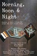 Watch Morning, Noon & Night Myflixer